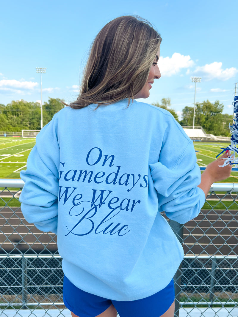 ON GAMEDAYS WE WEAR BLUE CUSTOM CREWNECK